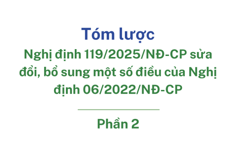 Những thay đổi đáng chú ý từ Nghị định 119/2025/NĐ-CP (Phần 2)